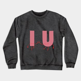 I LOVE YOU Crewneck Sweatshirt